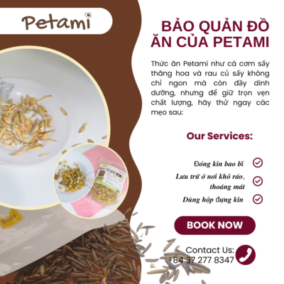 Bảo quản đồ ăn dành cho thú cưng của Petami để luôn giữ đồ ăn tốt nhất cho thú cưng của bạn